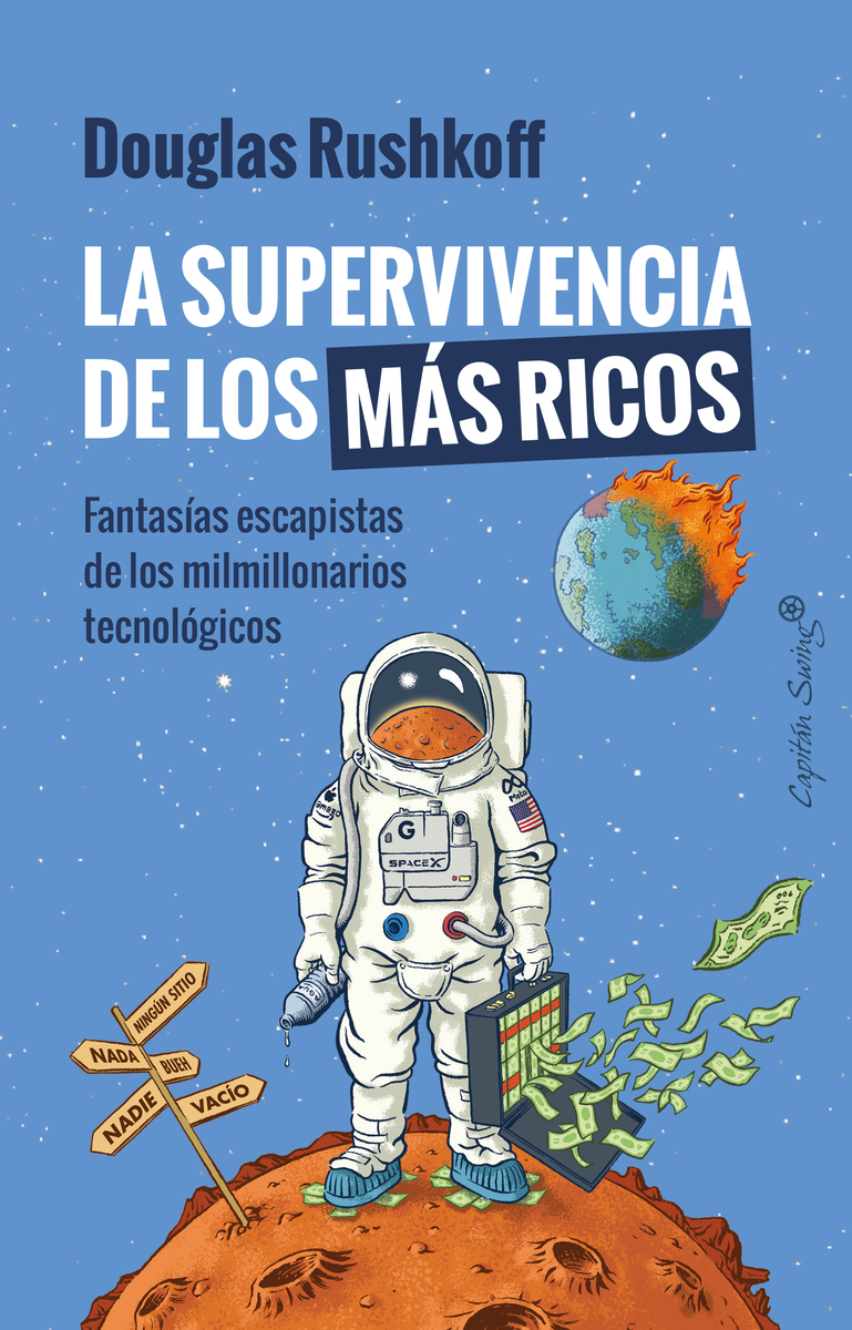 La supervivencia de los más ricos : Fantasía escapista de los milmillonarios tecnológicos