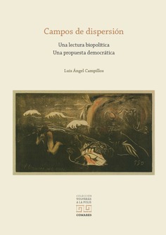 Campos de dispersión : Una lectura biopolítica. Una propuesta democrática