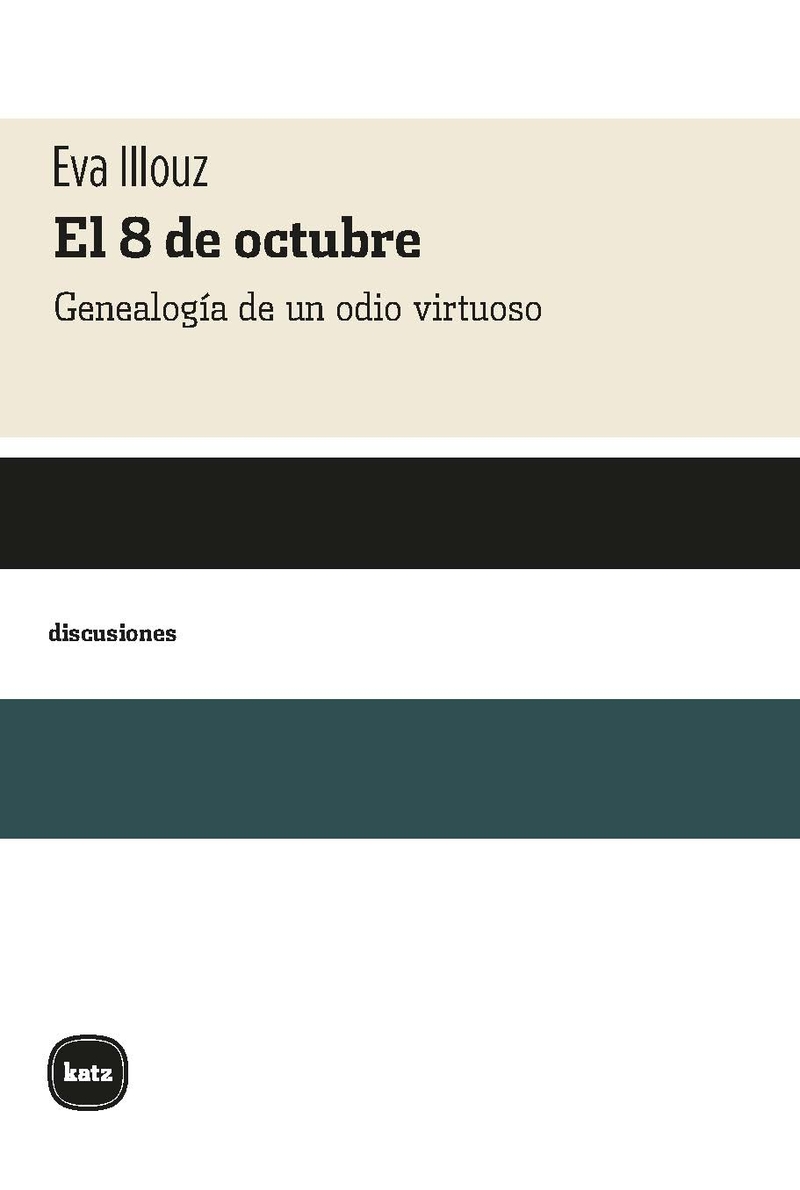 EL 8 DE OCTUBRE. GENEALOGÍA DE UN ODIO VIRTUOSO