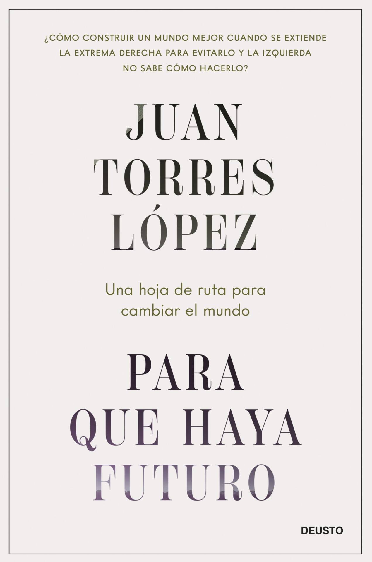 Para que haya futuro : Una hoja de ruta para cambiar el mundo