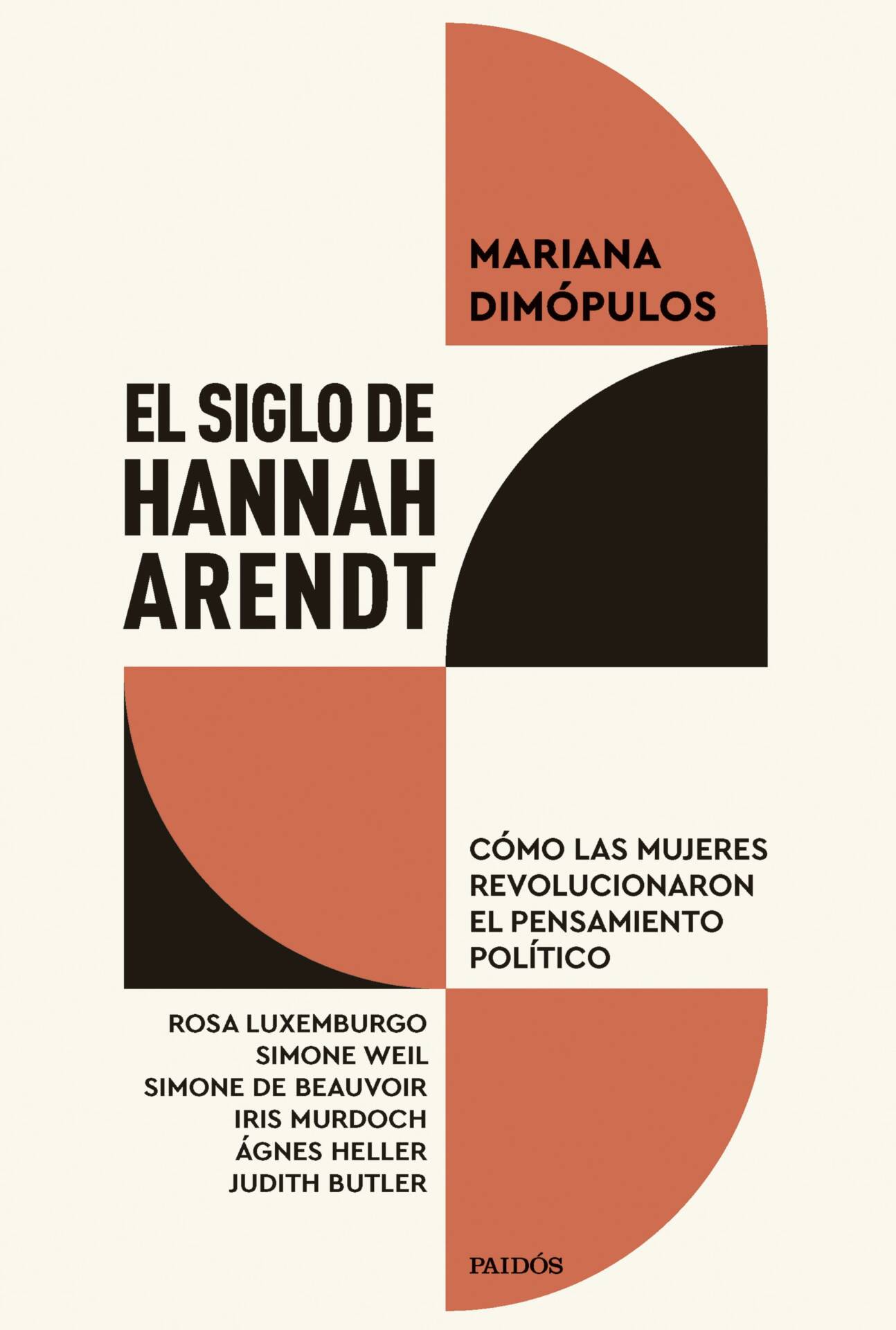 El siglo de Hannah Arendt : Cómo las mujeres revolucionaron el pensamiento político