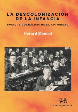 LA DESCOLONIZACIÓN DE LA INFANCIA : SOCIOPSICOANÁLISIS DE LA AUTORIDAD