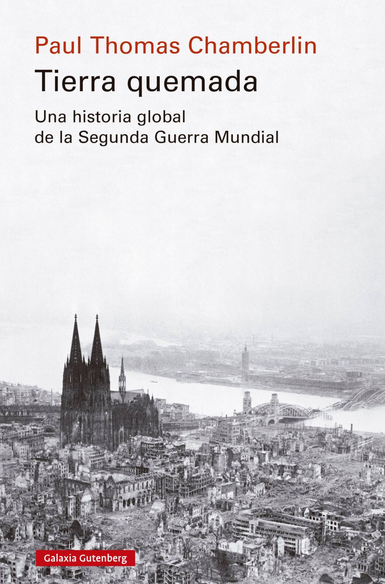 Tierra quemada : Una historia global de la Segunda Guerra Mundial