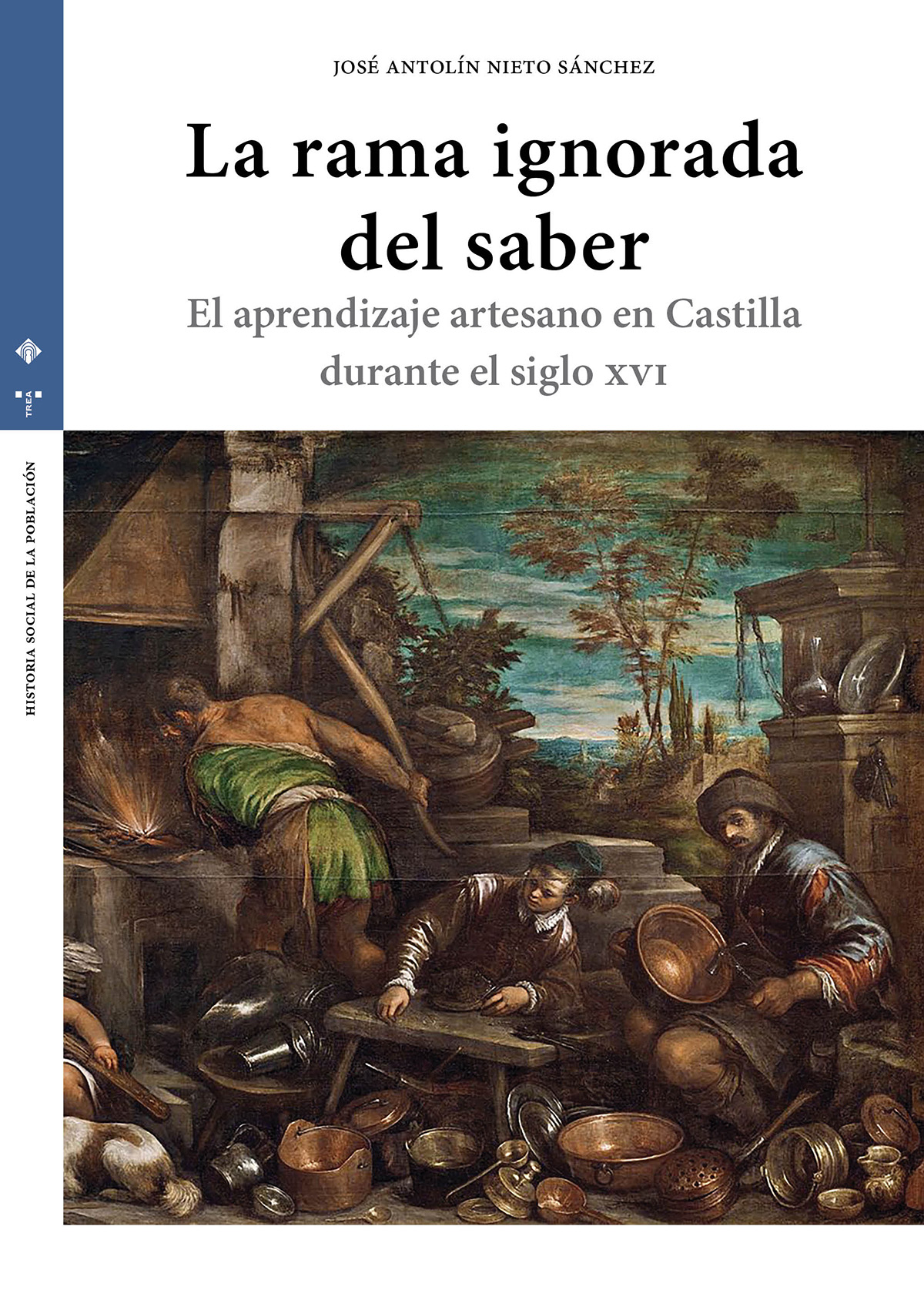 La rama ignorada del saber : El aprendizaje artesano en Castilla durante el siglo XVI