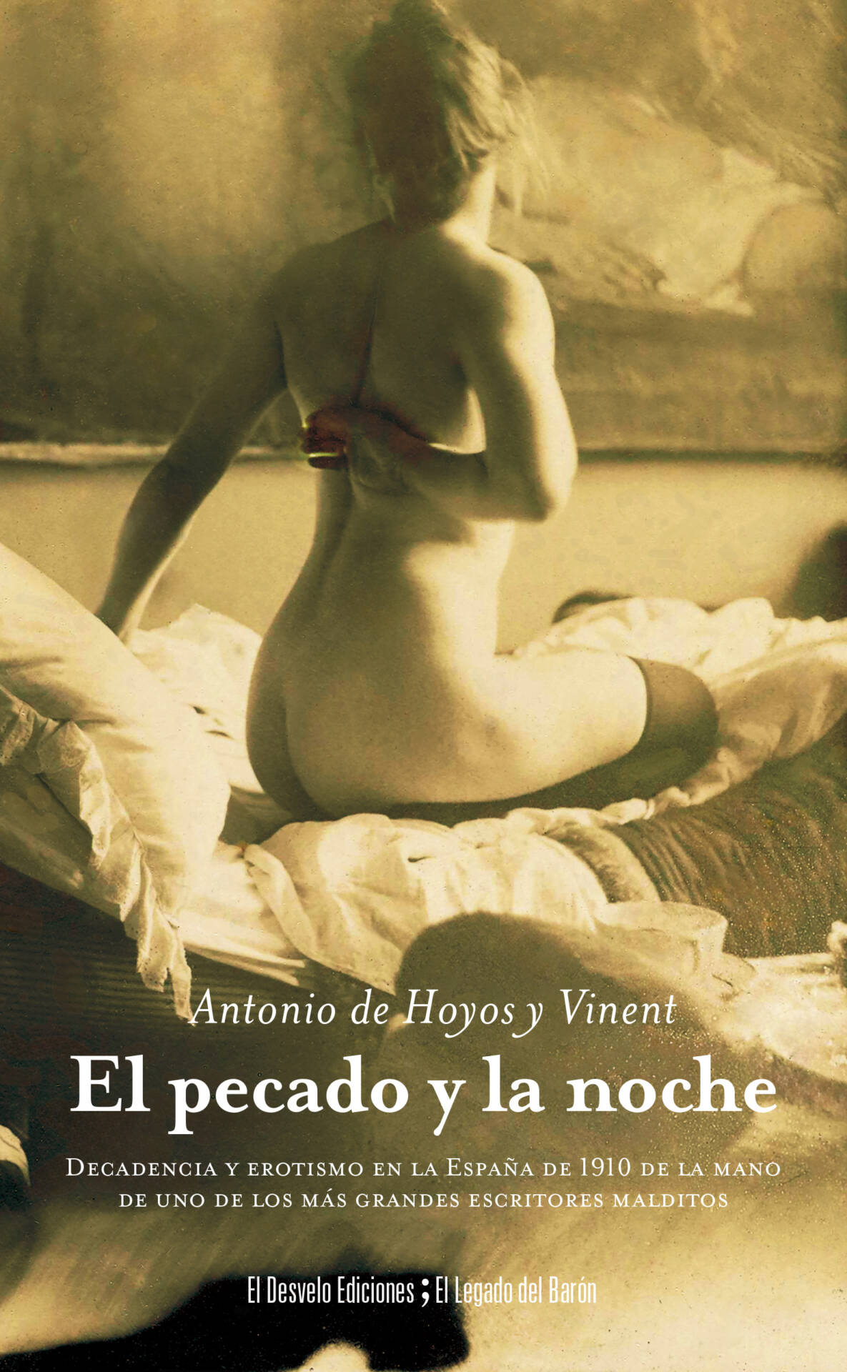 El pecado y la noche : Decadencia y erotismo en la España de 1910 de la mano de uno de los más grandes escritores malditos