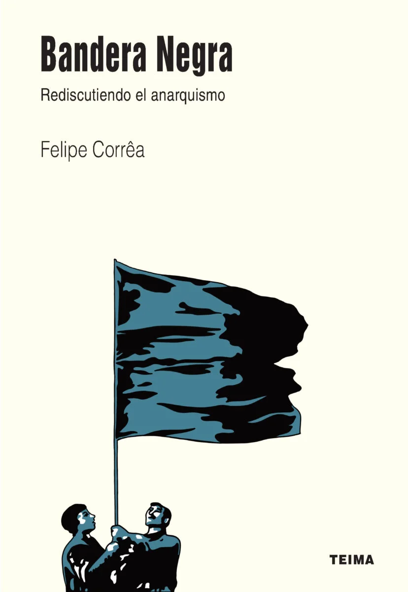 Bandera Negra : Rediscutiendo el Anarquismo