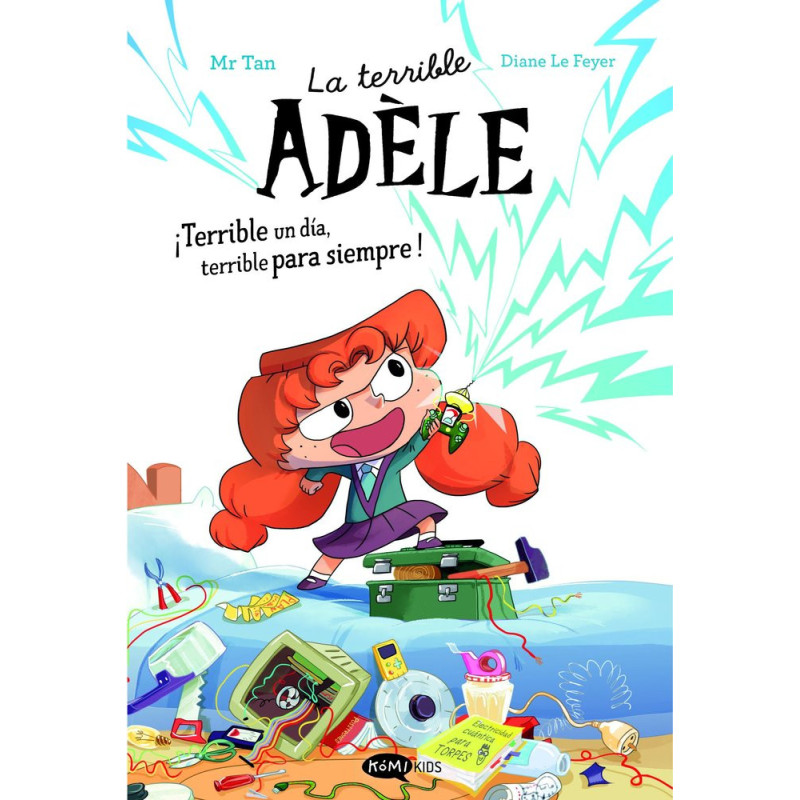 La terrible Adèle ¡Terrible un día, terrible para siempre! Novela 1