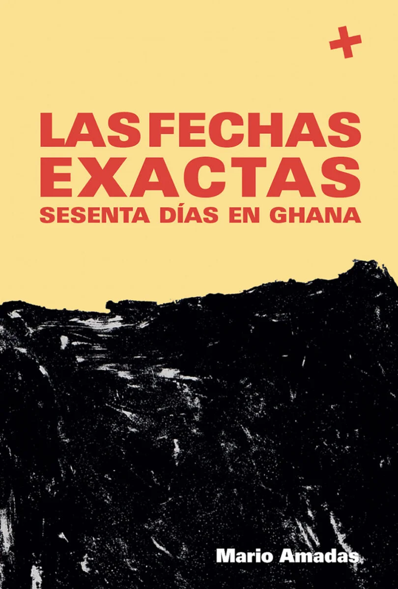 Las fechas exactas : Sesenta días en Ghana