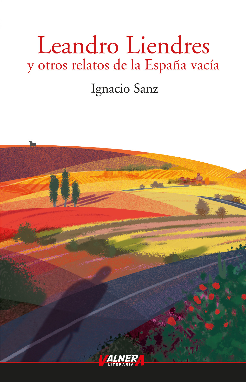 LEANDRO LIENDRES Y OTROS RELATOS DE LA ESPAÑA VACÍA