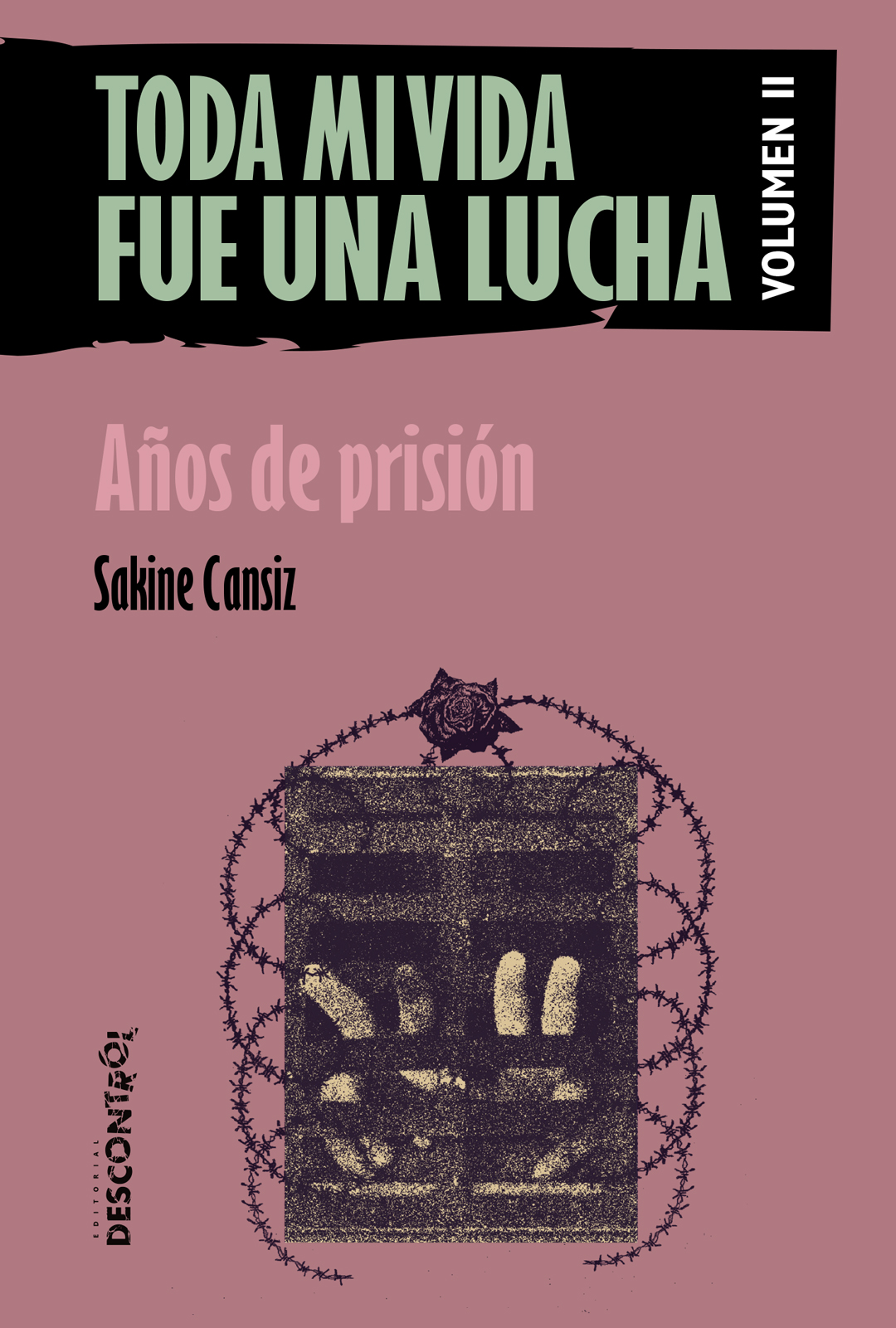 Toda mi vida fue una lucha. : Años de prisión. Tomo 2