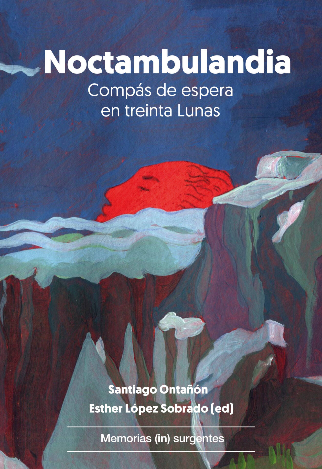 NOCTAMBULANDIA : Compás de espera en treinta Lunas