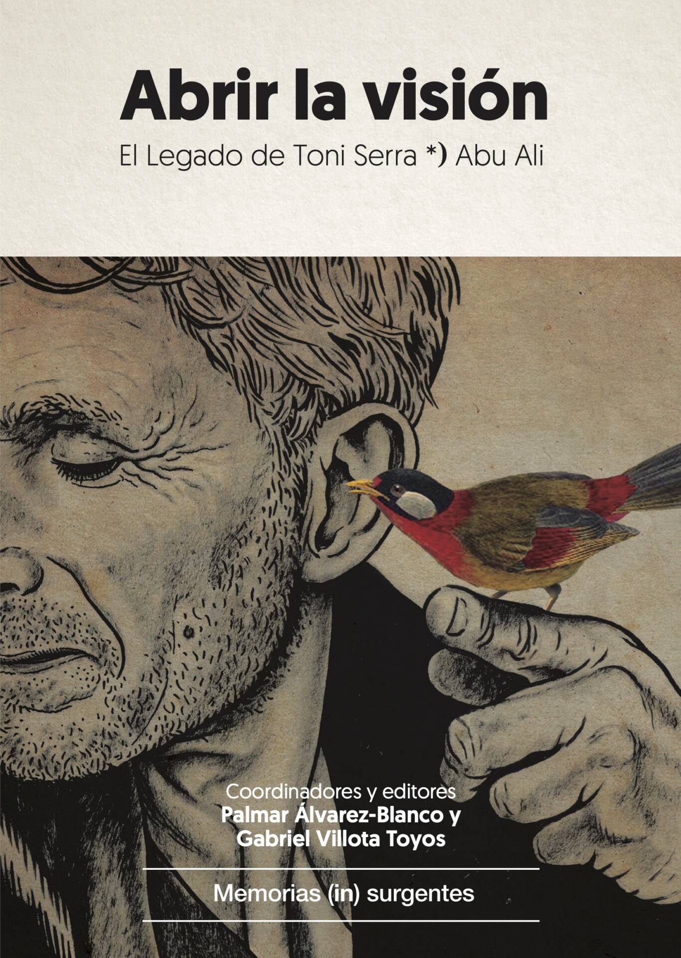 Abrir la visión : El Legado de Toni Serra *) Abu Ali