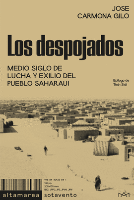 Los despojados : Medio siglo de lucha y exilio del pueblo saharaui
