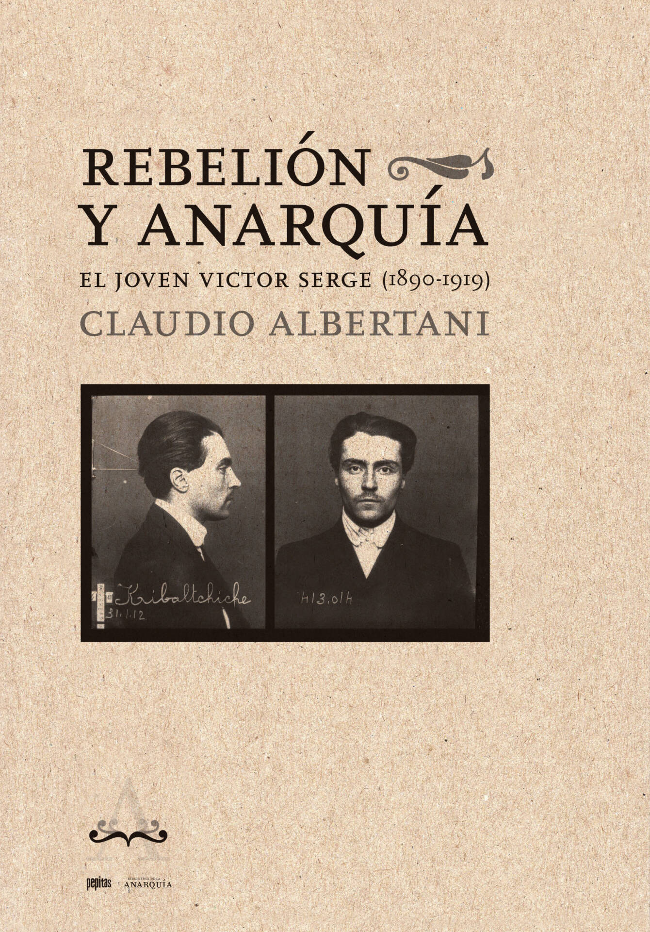 Rebelión y anarquía : El joven Victor Serge (1890-1919)