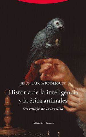 Historia de la inteligencia y la ética animales : Un ensayo de zoonoética