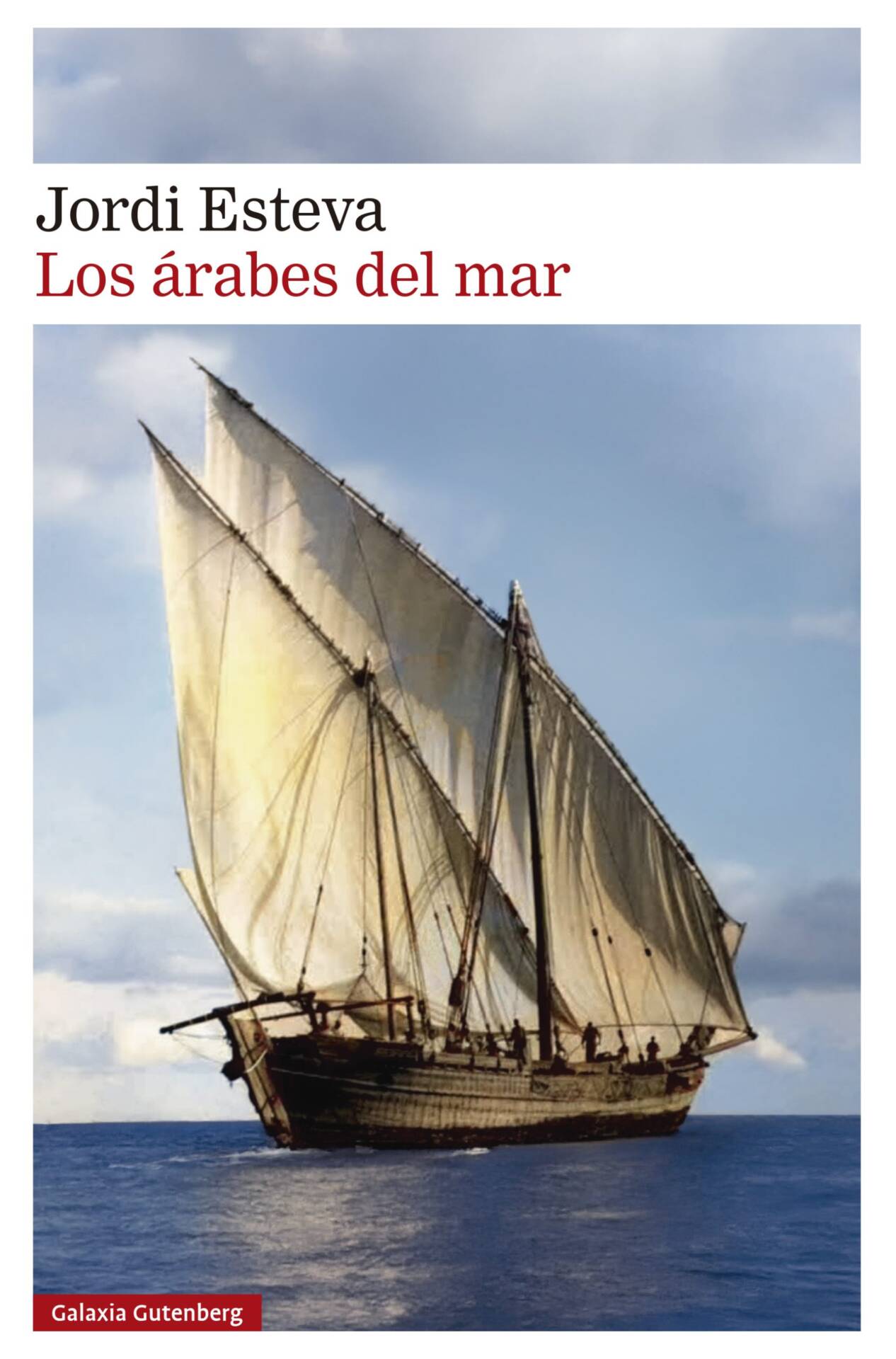 Los árabes del mar : Tras la estela de Simbad: de los puertos de Arabia a la isla de Zanzíbar