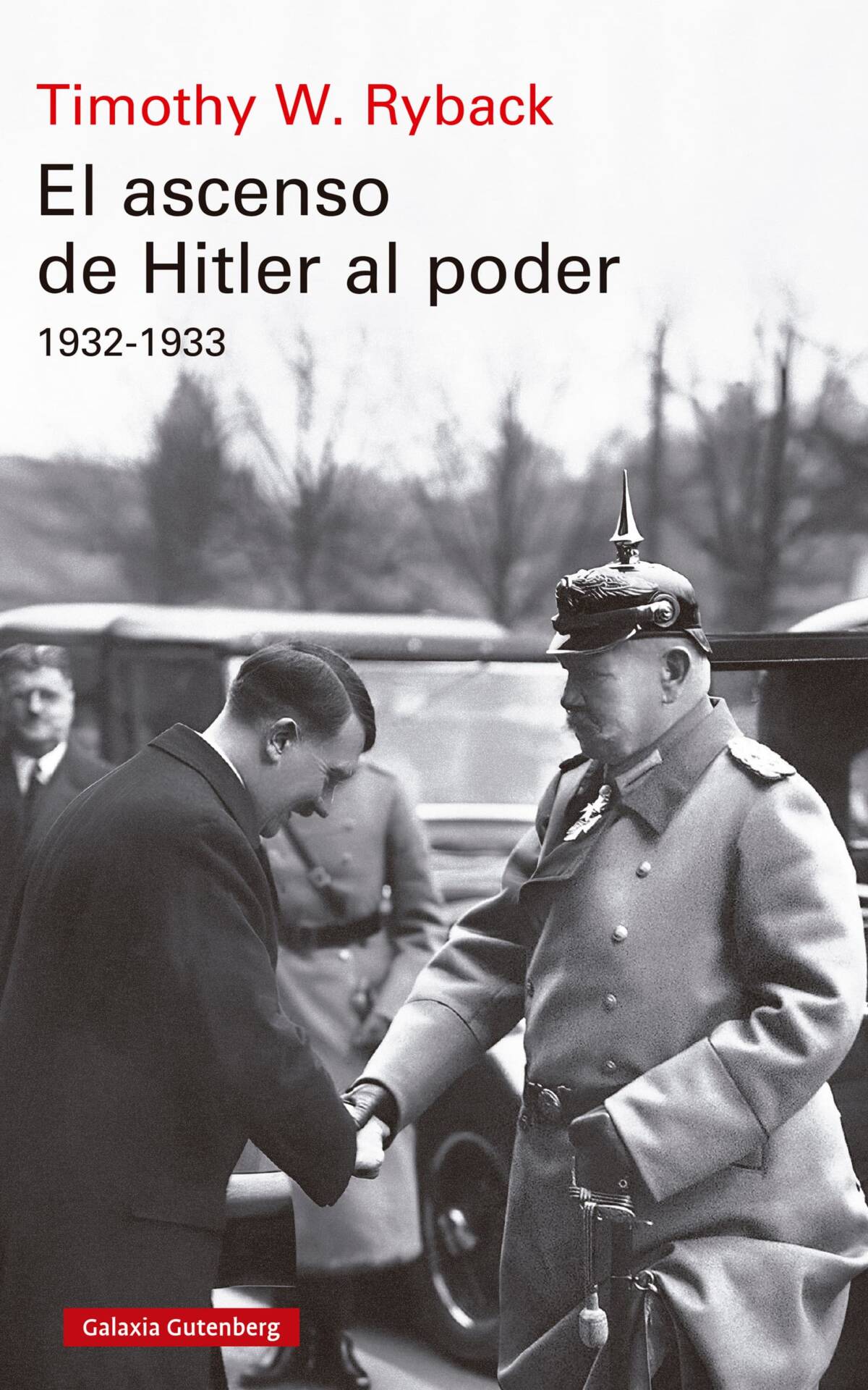 El ascenso de Hitler al poder : 1932-1933