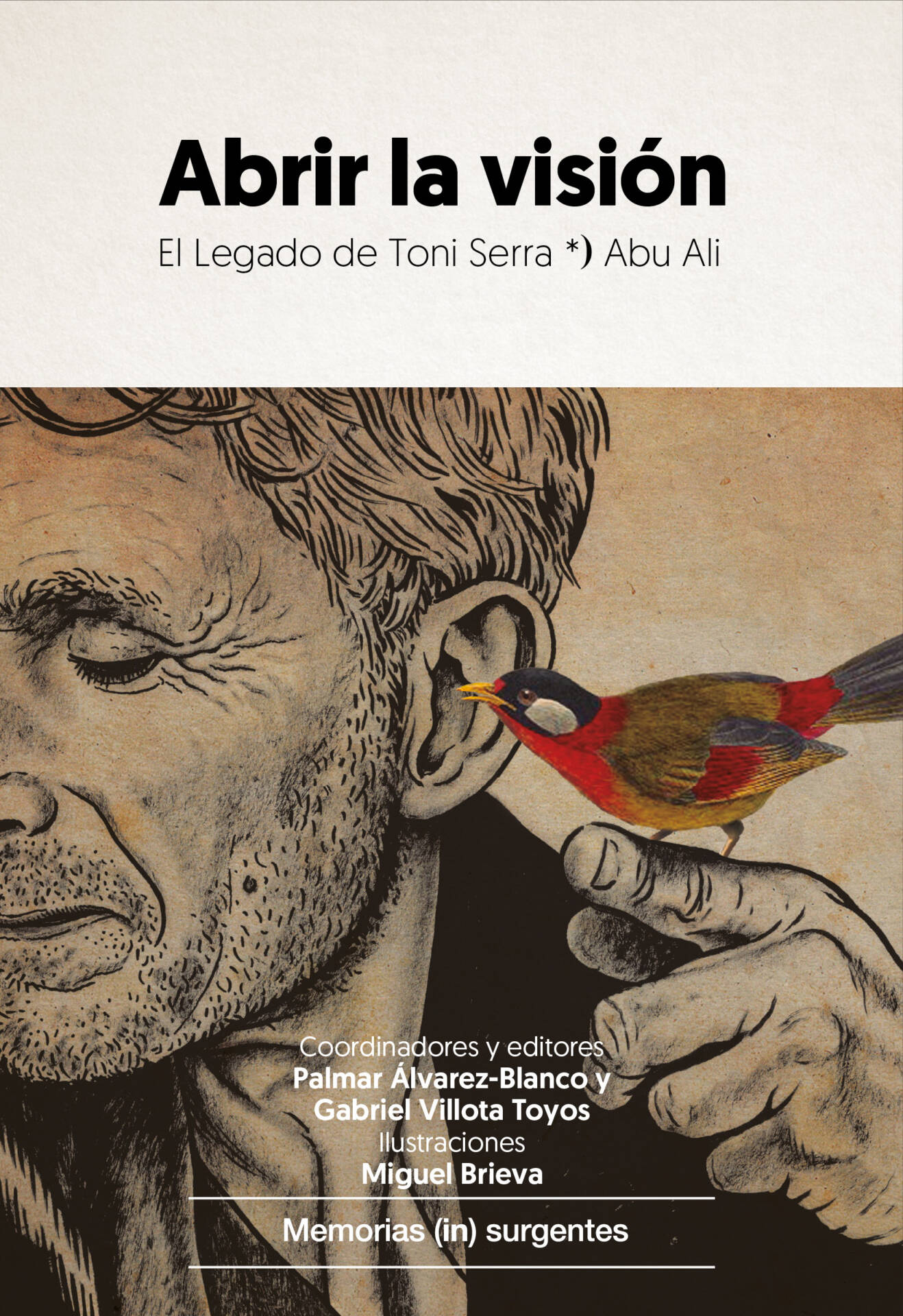 Abrir la visión : El Legado de Toni Serra *) Abu Ali