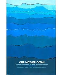 Our mother ocean : Enclosure, Commons, and the Global Fishermen s Movement