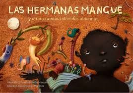Las hermanas Mangue y otros cuentos infantiles africanos