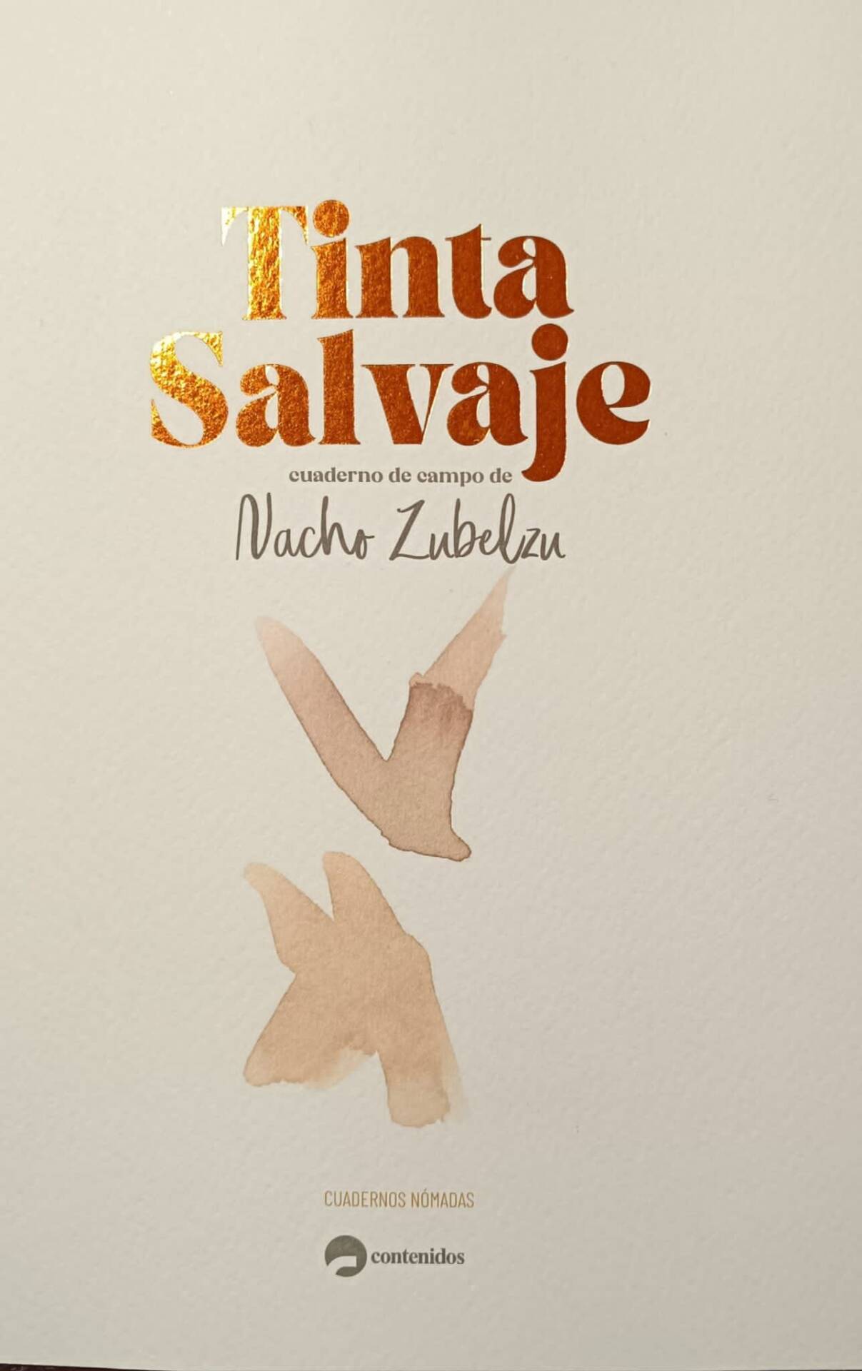 TINTA SALVAJE : Cuaderno de campo de Nacho Zubelzu