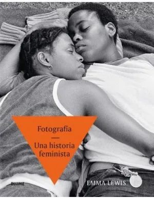 FOTOGRAFÍA. UNA HISTORIA FEMINISTA