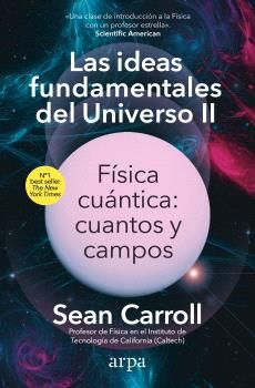 Las ideas fundamentales del Universo II : Física cuántica: cuantos y campos