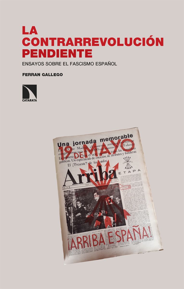 La contrarrevolución pendiente : Ensayos sobre el fascismo español