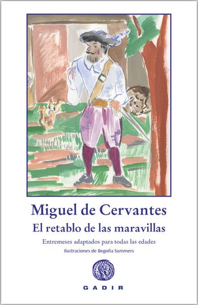 El retablo de las maravillas : Entremeses adaptados para todas las edades