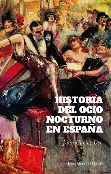 Historia del ocio nocturno en España : Desde finales del siglo XIX hasta la actualidad