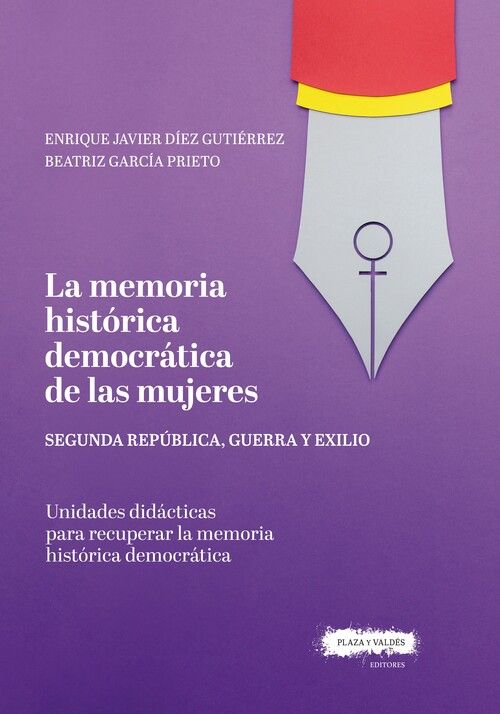 LA MEMORIA HISTÓRICA DEMOCRÁTICA DE LAS MUJERES : Segunda República, guerra y exilio