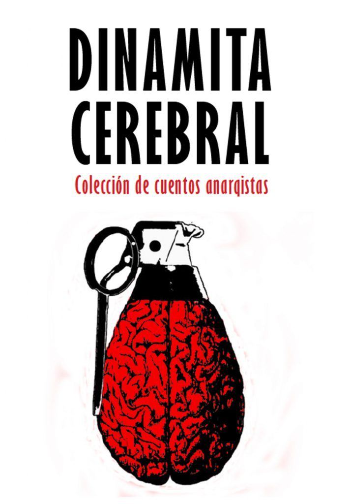 Dinamita Cerebral : Colección de cuentos anarquistas