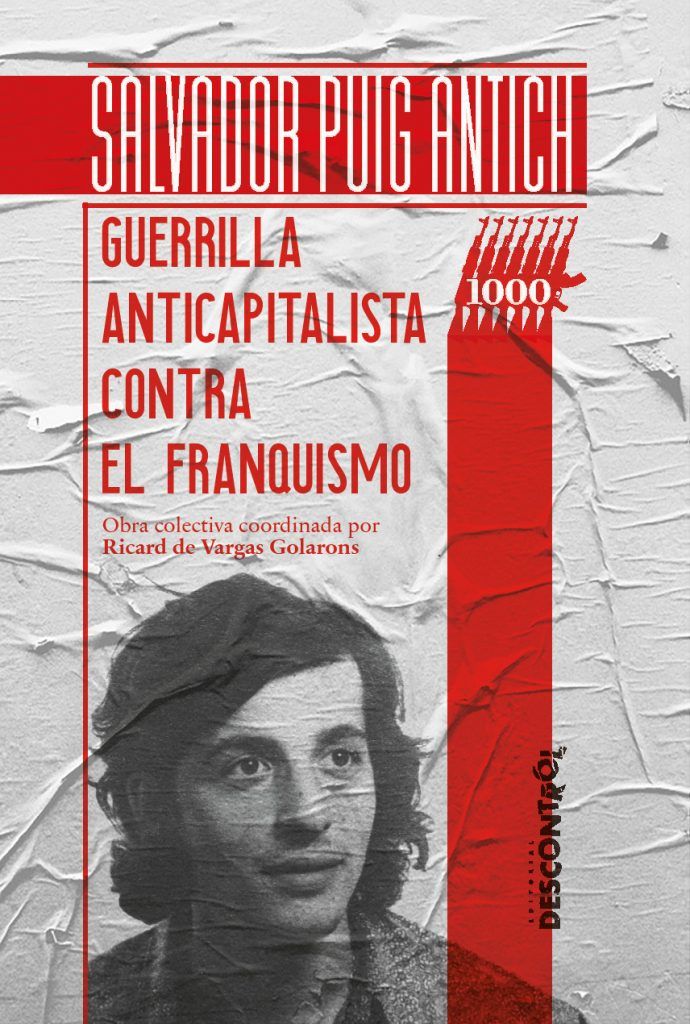 Salvador Puig Antich : Guerrilla anticapitalista contra el franquismo