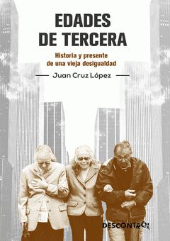 Edades de tercera : Historia y presente de una vieja desigualdad