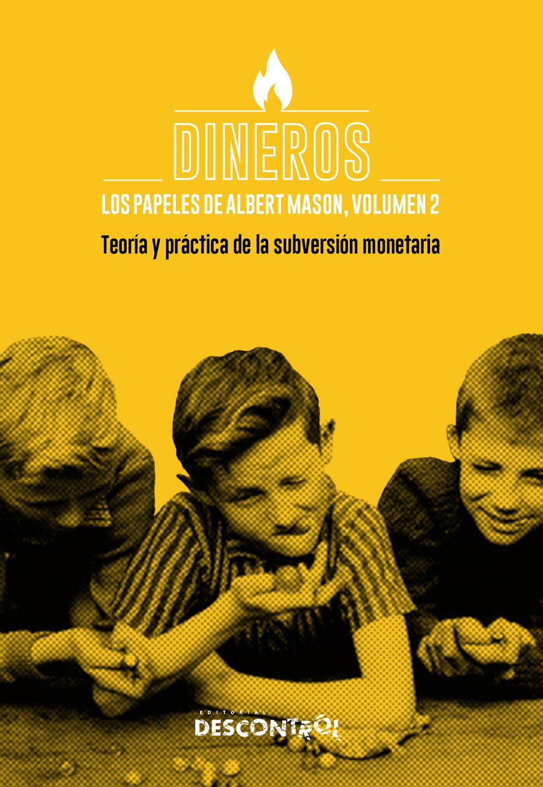 Dineros : Teoria y practica de la subversión monetaria