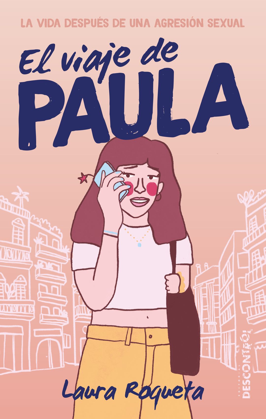 El viaje de Paula : La vida después de una agresión sexual