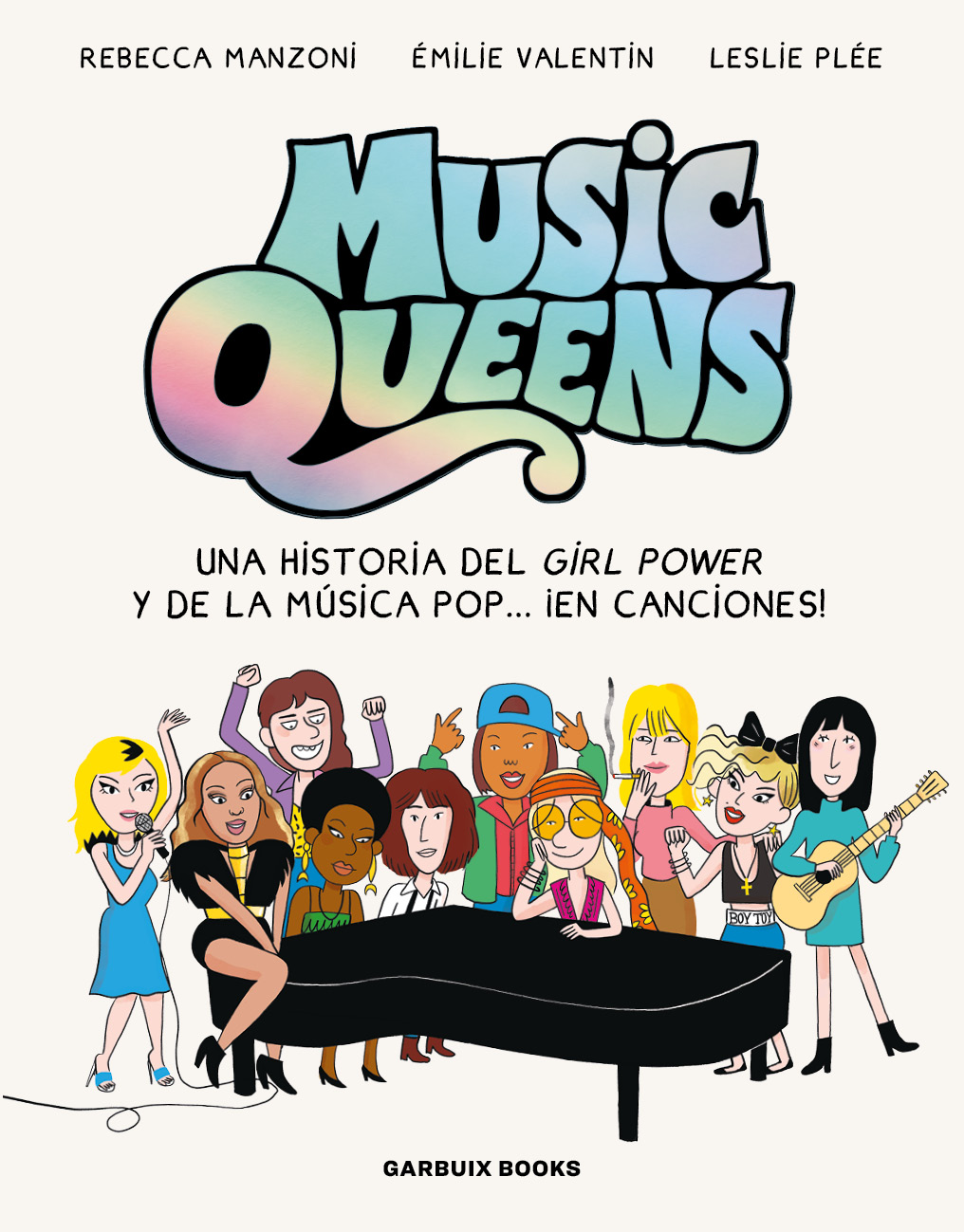 Music Queens : UNA HISTORIA DEL GIRL POWER Y DE LA MÚSICA POP… ¡EN CANCIONES!