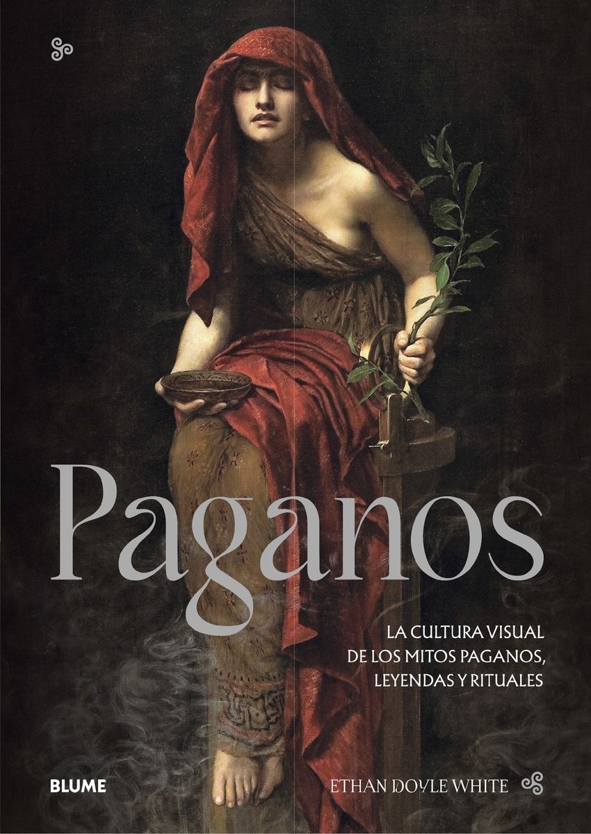Paganos : La cultura visual de los mitos paganos, leyendas y rituales