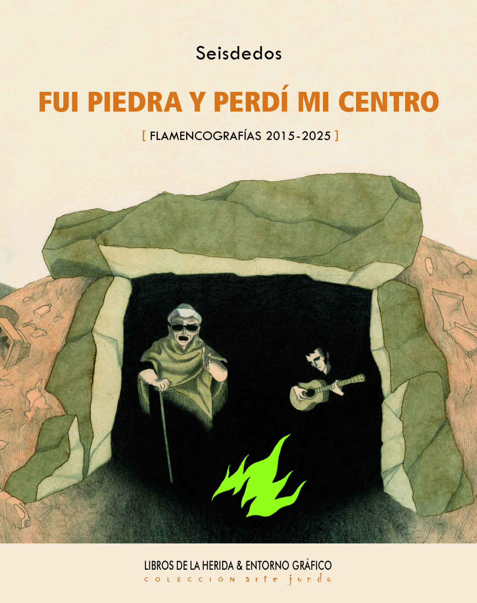 Fui piedra y perdí mi centro : Flamencografías 2015-2025