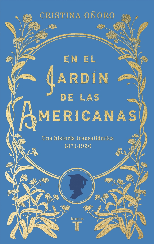 En el jardín de las americanas : Una historia transatlántica (1871-1936)