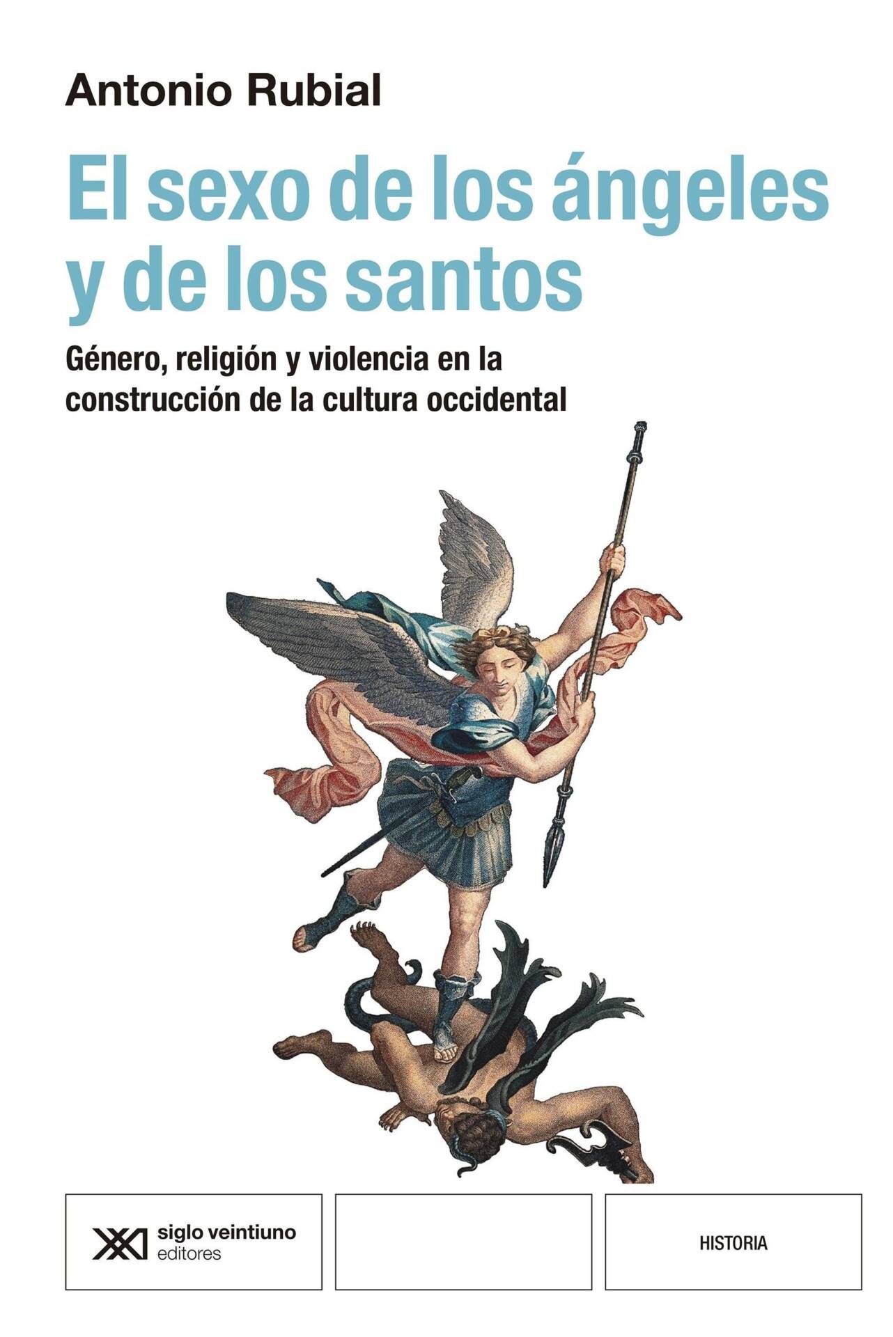 El sexo de los ángeles y de los santos : Género, religión y violencia en la construcción de la cultura occidental