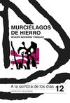 Murciélagos de Hierro : A la sombra de los días
