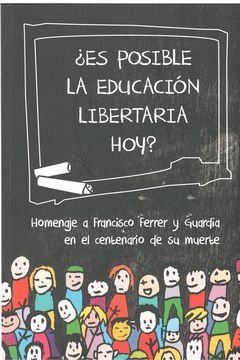 ¿ES POSIBLE LA EDUCACIÓN LIBERTARIA HOY?
