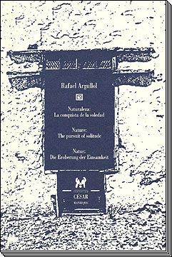 Naturaleza : la conquista de la soledad = Nature : the pursuit of solitude = Natur : die Eroberung der Einsamkeit