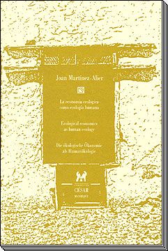 La economía ecológica como ecología humana = Ecological economics as human ecology = Die ökologische Ökonomie als Humanökologie