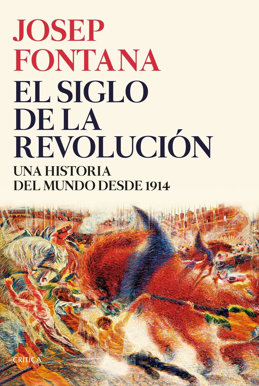 El siglo de la revolución : Una historia del mundo desde 1914