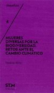 MUJERES DIVERSAS POR LA BIODIVERSIDAD.RETOS ANTE EL CAMBIO CLIMÁTICO/BIODIBERTSITATEAREN ALDEKO EMAKUME DESBERDINAK. KLIMA-ALDAKETAREN ERRONKAK