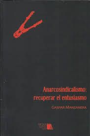 Anarcosindicalismo: recuperar el entusiasmo