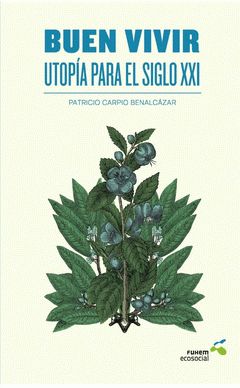 BUEN VIVIR : UTOPÍA PARA EL SIGLO XXI