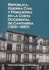 REPÚBLICA, GUERRA CIVIL Y POSGUERRA EN LA COSTA OCCIDENTAL DE CANTABRIA (1931-1957)